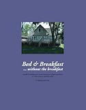 Bed & Breakfast...Without The Breakfast