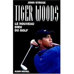 Tiger Woods - Le nouveau dieu du golf