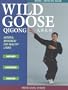Wild Goose Qigong: Natural Movement for Healthy Living