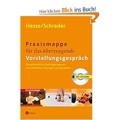 Praxismappe f�r das �berzeugende Vorstellungsgespr�ch. Mit CD-ROM: Das pers�nliche Coachingprogramm mit zahlreichen �bungen und Beispielen