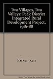 Two villages, two valleys : the Peak District Integrated Rural Development Project 1981-88
