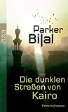 Bilal, Parker: Die dunklen Stra�en von Kairo