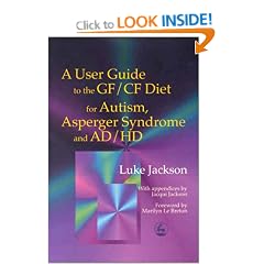 A User Guide to the GF/CF Diet for Autism, Asperger Syndrome and AD/HD