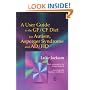 A User Guide to the Gf/Cf Diet: For Autism, Asperger Syndrome and Ad/Hd