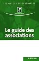 Le guide des associations : Juridique, social, fiscal, comptable, immobilier