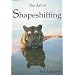 The Art of Shapeshifting