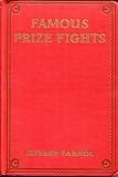 Famous Prize Fights Or Epics of the Fancy