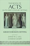 The Book of Acts in Its Graeco-Roman Setting (Book of Acts in Its First Century Setting)