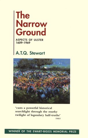 The Narrow Ground: Aspects of Ulster, 1609-1969