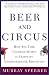  : Beer and Circus: How Big-Time College Sports Is Crippled Undergraduate Education