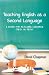 Teaching English as a Second Language: A Guide for Teaching Children (TESL or TEFL)