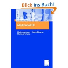 Markenpolitik: Markenwirkungen - Markenf�hrung - Markenforschung