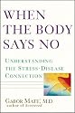 When the Body Says No: Understanding the Stress-Disease Connection
