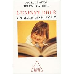 L'enfant dou� : L'intelligence r�concili�e