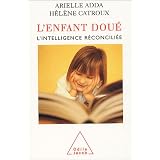 L'enfant dou� : L'intelligence r�concili�epar Arielle Adda
