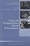 Beyond Individualism and Collectivism: Culture and Developing Selves - Beyond Dichotomization (JB CAD Single Issue Child & Adolescent Development)