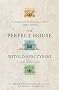 The Perfect House: A Journey with the Renaissance Master Andrea Palladio