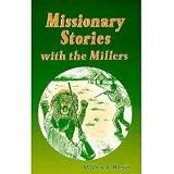 Missionary Stories with the Millers (Miller Family (Harvest House))