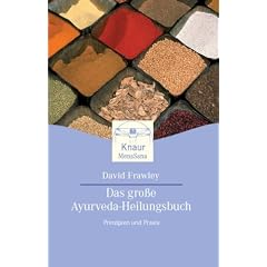 Das gro�e Ayurveda- Heilungsbuch. Prinzipien und Praxis.