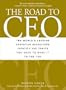 The Road to CEO: The World's Leading Executive Recruiters Identify the Traits You Need to Make It to the Top