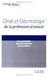 Droit et déontologie de la profession d\'avocat