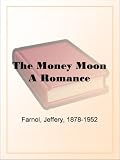 The Money Moon A Romance