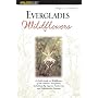 Everglades Wildflowers: A Field Guide to Wildflowers of the Historic Everglades, Including Big Cypress, Corkscrew, and Fakahatchee Swamps