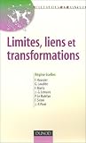 Limites, liens et transformations Limites, liens et transformations