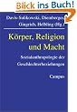 K�rper, Religion und Macht: Sozialanthropologie der Geschlechterbeziehungen