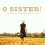 O Sister! The Women's Bluegrass Collection