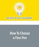 How To Choose a Fine Pen: Fine Pens are a Great Gift Idea