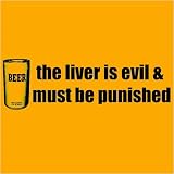 The Liver Is Evil Mens T-Shirt