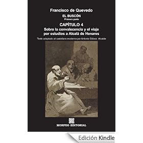 El Busc�n: Sobre la convalecencia y el viaje por estudios a Alcal� de Henares (texto adaptado al castellano moderno por Antonio G�lvez Alcaide)