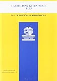 Larrialdiak kudeatzeko legea =: Ley de gestion de emergencias (Coleccion Textos legales)
