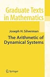 The Arithmetic of Dynamical Systems (Graduate Texts in Mathematics)