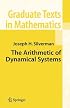 The Arithmetic of Dynamical Systems (Graduate Texts in Mathematics)