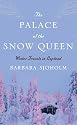 The Palace of the Snow Queen: Winter Travels in Lapland