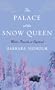 The Palace of the Snow Queen: Winter Travels in Lapland
