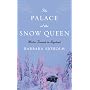 The Palace of the Snow Queen: Winter Travels in Lapland