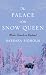 The Palace of the Snow Queen: Winter Travels in Lapland