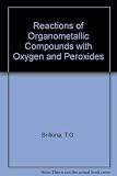 Reactions of organometallic compounds with oxygen and peroxides