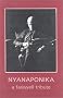 Nyanaponika: A farewell tribute : life sketch, bibliography, appreciations, and selections from the writings of venerable Nyanaponika Mahathera (1901-1994)