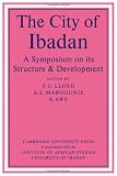 The City of Ibadan: A Symposium on its Structure & Development