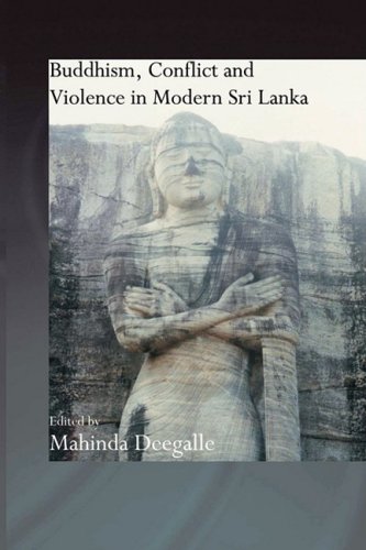 Buddhism, Conflict and Violence in Modern Sri Lanka (Routledge Critical Studies in Buddhism)