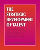 The Strategic Development of Talent