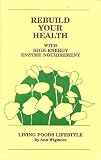 Rebuild Your Health: With High Energy Enzyme Nourishment