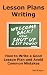 Lesson Plans Writing: How to Write a Good Lesson Plan and Avoid Common Mistakes.