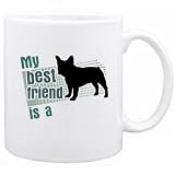 New  My Best Friend Is A French Bulldog  Mug Dog