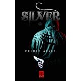 Silver (The Silver Series Book 1)
