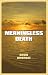 Meaningless
Death
